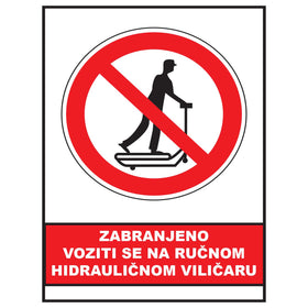 Zabranjeno voziti se na rucnom hidraulicnom vilicaru, znak zabrane, ZS0049