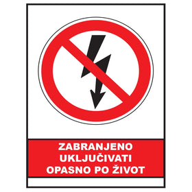 Zabranjeno ukljucivati opasno po zivot, znak zabrane, ZS0022