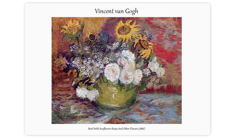 Vincent van Gogh's Bowl With Sunflowers Roses And Other Flowers (1886), poster  PS085