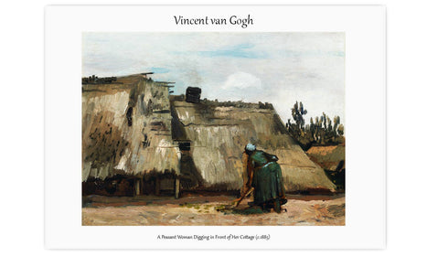 A Peasant Woman Digging in Front of Her Cottage (c.1885) by Vincent Van Gogh, poster  PS096
